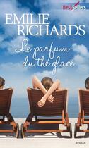 Couverture du livre « Le parfum du thé glacé » de Emilie Richards aux éditions Harlequin