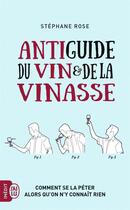 Couverture du livre « Antiguide du vin et de la vinasse » de Stephane Rose aux éditions J'ai Lu