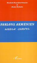 Couverture du livre « Parlons arménien » de Elisabeth Mouradian Venturini et Michel Malherbe aux éditions L'harmattan