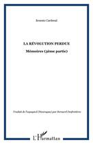 Couverture du livre « La révolution perdue » de Ernesto Cardenal aux éditions Editions L'harmattan