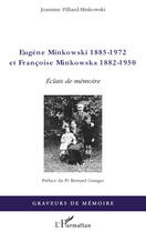 Couverture du livre « Eugène Minkowski 1885-1972 et Françoise Minkowska 1882-1950 ; éclats de mémoire » de Jeannine Pilliard-Minkowski aux éditions Editions L'harmattan