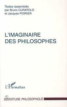 Couverture du livre « L'imaginaire des philosophes » de Jacques Poirier et Bruno Curatolo aux éditions Editions L'harmattan