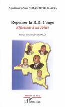 Couverture du livre « Repenser la R.D. Congo ; réflexions d'un prêtre » de Apollinaire-Sam Simantoto Mafuta aux éditions Editions L'harmattan