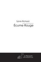 Couverture du livre « Ecume rouge » de Sylvie Richard aux éditions Le Manuscrit