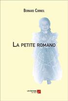 Couverture du livre « La petite romano » de Bernard Corneil aux éditions Editions Du Net