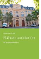 Couverture du livre « Balade parisienne : 4e arrondissement » de Delrue Alexandra aux éditions Books On Demand