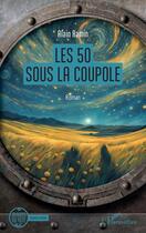 Couverture du livre « Les 50 sous la coupole » de Alain Ramin aux éditions L'harmattan