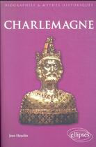 Couverture du livre « Charlemagne » de Jean Heuclin aux éditions Ellipses