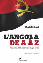 Couverture du livre « L'Angola de A à Z » de Daniel Ribant aux éditions L'harmattan