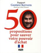 Couverture du livre « 50 propositions pour sauver votre pouvoir d'achat » de Kervern/Lefred-Thour aux éditions Danger Public
