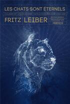 Couverture du livre « Les chats sont éternels » de Fritz Leiber aux éditions Mnemos