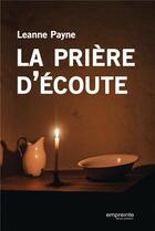 Couverture du livre « La prière d'écoute » de Leanne Payne aux éditions Empreinte Temps Present