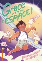 Couverture du livre « Grace a besoin d'espace ! » de Rii Abrego et Benjamin A. Wilgus aux éditions Kinaye