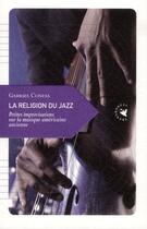 Couverture du livre « La religion du jazz ; petite improvisation sur la musique américaine des origines » de Gabriel Conesa aux éditions Transboreal