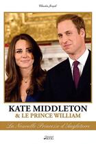 Couverture du livre « Kate Middleton et le prince William » de Claudia Joseph aux éditions Original Books