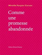 Couverture du livre « Comme une promesse abandonnée » de Mireille Fargier-Caruso aux éditions Bruno Doucey