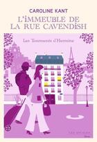 Couverture du livre « L'immeuble de la rue Cavendish Tome 4 : les tourments d'Hermine » de Caroline Kant aux éditions Les Escales