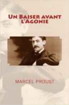 Couverture du livre « Un baiser avant l'agonie » de Marcel Proust aux éditions Le Mono