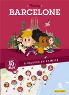 Couverture du livre « Mission Barcelone ; 15 défis à relever en famille » de  aux éditions Quelle Histoire