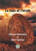 Couverture du livre « La faux et l'ivraie » de Monique Debruxelles et Denis Soubieux aux éditions Le Lys Bleu