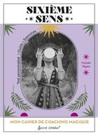 Couverture du livre « Mon cahier de coaching magique : 6e sens » de Noemie Myara aux éditions Secret D'etoiles