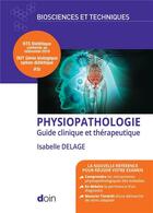 Couverture du livre « Physiopathologie ; guide clinique et thérapeutique » de Isabelle Delage aux éditions Doin