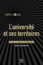 Couverture du livre « L'université et ses territoires : dynamismes des villes moyennes et particularités de sites » de Rachel Levy et Catherine Sodano et Philippe Cuntigh aux éditions Pu De Grenoble