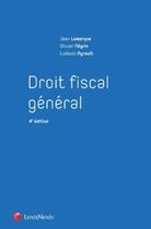 Couverture du livre « Droit fiscal général (5e édition) » de Jean Lamarque et Olivier Negrin et Ludovic Ayrault aux éditions Lexisnexis