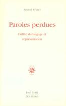 Couverture du livre « Paroles perdues - faillite du langage et representation » de Arnaud Rykner aux éditions Corti