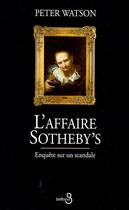 Couverture du livre « L'affaire sothby's : enquete sur un scandale » de Peter Watson aux éditions Belfond