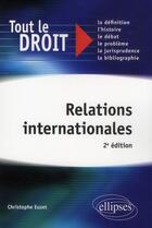 Couverture du livre « Relations internationales. 2e edition » de Christophe Euzet aux éditions Ellipses