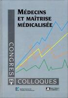 Couverture du livre « Medecins Et Maitrise Medicalisee » de Snip aux éditions John Libbey