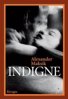 Couverture du livre « Indigne » de Alexander Maksik aux éditions Rivages