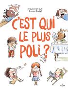 Couverture du livre « C'est qui le plus poli ? » de Ronan Badel et Paule Battault aux éditions Milan