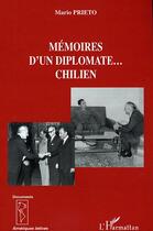 Couverture du livre « Memoires d'un diplomate... chilien » de Mario Prieto aux éditions L'harmattan