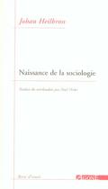 Couverture du livre « Naissance de la sociologie » de Johan Heilbron aux éditions Agone