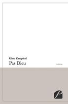 Couverture du livre « Pas dieu » de Gino Zampieri aux éditions Editions Du Panthéon