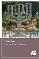 Couverture du livre « Un regard sur le judaisme » de Gilles Uzzan aux éditions Editions Du Panthéon