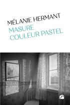 Couverture du livre « Masure couleur pastel » de Melanie Hermant aux éditions Editions Du Panthéon