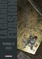 Couverture du livre « La grande évasion ; tunnel 57 » de Nicolas Brachet et Olivier Jouvray aux éditions Delcourt