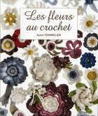 Couverture du livre « Les fleurs au crochet » de Sylvie Tonnelier aux éditions De Saxe