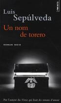 Couverture du livre « Un nom de torero » de Luis Sepulveda aux éditions Points