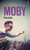 Couverture du livre « Porcelain » de Moby aux éditions Points