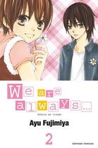 Couverture du livre « We are always... Tome 2 » de Ayu Fujimiya aux éditions Delcourt