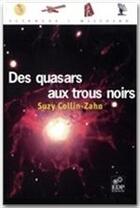 Couverture du livre « Des quasars aux trous noirs » de Suzy Collin-Zhan aux éditions Edp Sciences