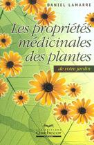 Couverture du livre « Les proprietes medicinales des plantes de votre jardin » de Daniel Lamarre aux éditions Harmonia