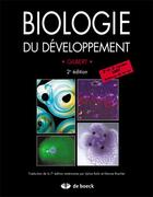 Couverture du livre « BIOLOGIE DU DEVELOPPEMENT (2e édition) » de Scott F Gilbert aux éditions De Boeck Superieur