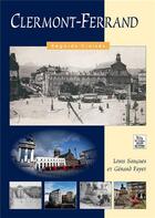 Couverture du livre « Clermont-Ferrand » de Louis Saugues et Gerard Fayer aux éditions Editions Sutton