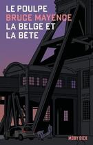 Couverture du livre « Le poulpe : La belge et la bête » de Bruce Mayence aux éditions Moby Dick