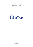 Couverture du livre « Eloïse » de Robert Fred aux éditions Slatkine